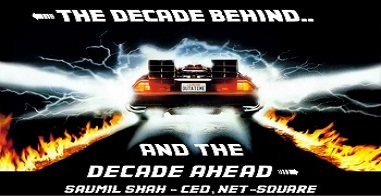 The Decade Behind and the Decade Ahead